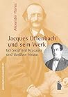 Jacques Offenbach und sein Werk