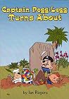 Captain Pegg-Legg Turns About by Ian  Rogers