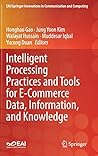 Intelligent Processing Practices and Tools for E-Commerce Data, Information, and Knowledge (EAI/Springer Innovations in Communication and Computing)