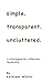 simple.transparent.uncluttered. by Kathleen Winter
