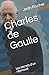 Charles de Gaulle: Le premi...