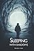 Sleeping with Shadows