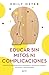 Educar sin mitos ni complicaciones (Edición española): Una guía rigurosa para aprender a tomar decisiones sin miedo a equivocarse (Superfamilias) (Spanish Edition)