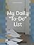 My Daily "To-Do" List