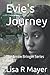 Evie's Journey by Lisa   Mayer