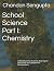 School Science Part I : Che...