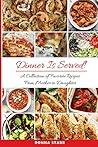 Dinner Is Served: A Collection of Favorite Recipes from Mother to Daughter