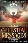 Celestial Messages: Inspirations for the Soul