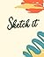 Sketch it : a journal with ...