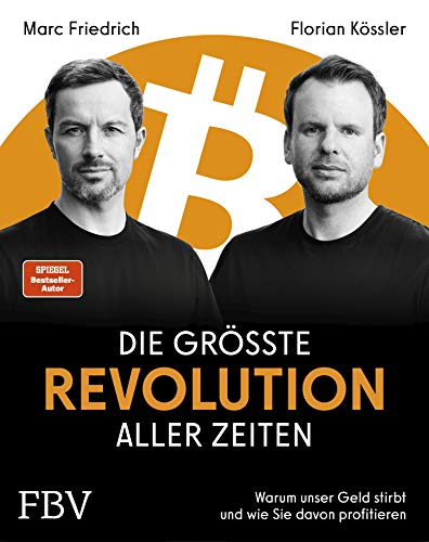 Die größte Revolution aller Zeiten: Warum unser Geld stirbt und wie Sie davon profitieren. Der Spiegel-Bestseller über Bitcoin (German Edition)