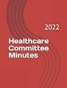 Healthcare Committee Minutes: 2022