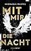 Mit mir die Nacht: Thriller
