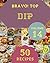 Bravo! Top 50 Dip Recipes V...