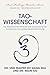 Tao-Wissenschaft: Die Wissenschaft, Weisheit und Anwendung der Schöpfung und großen Vereinheitlichung (German Edition)