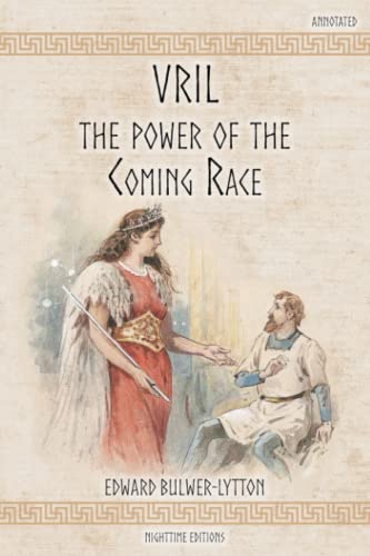 Vril: The Power of The Coming Race (Annotated): With a Vril-ya Glossary, and footnotes