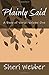 Plainly Said: A Book of Ver...