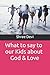 What to say to our kids about God and love