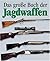 Das große Buch der Jagdwaffen by Jean Berton