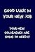 Good Luck In Your New Job Your New Colleagues Are Going To Ne... by Rose Simpson
