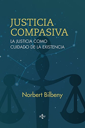 Justicia compasiva: La justicia como cuidado de la existencia (Paperback)