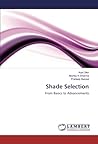 Shade Selection: From Basics to Advancements