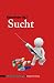 Sucht: texte kritische psyc...