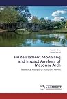 Finite Element Modelling and Impact Analysis of Masonry Arch: Numerical Analysis of Masonary Arches
