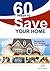 60 Ways to Save Your Home