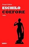 Coefore: Edizione Integrale (Italian Edition) Coefore: Edizione Integrale (Italian Edition)