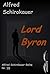 Lord Byron: Alfred-Schirokauer-Reihe Nr. 10 (German Edition)