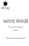 The Arts Hole Presents... Movie Bingo The Arts Hole Presents... Movie Bingo