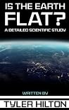 Is the Earth Flat?: A detailed scientific study.