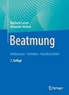Beatmung: Indikationen - Techniken - Krankheitsbilder (German Edition)