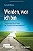 Werden, wer ich bin: Psychologisches Wissen zur Persönlichkeitsentwicklung (German Edition)