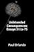 Unintended Consequences: Essays 51 to 75