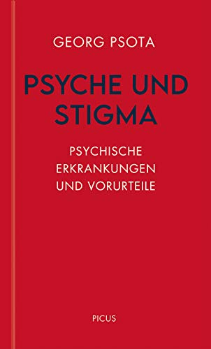 Psyche und Stigma: Psychische Erkrankungen und Vorurteile (Wiener Vorlesungen 200) (German Edition)