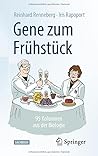 Gene zum Frühstück: 95 Kolumnen aus der Biologie (German Edition)