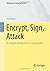 Encrypt, Sign, Attack: A compact introduction to cryptography (Mathematics Study Resources)
