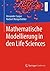 Mathematische Modellierung in den Life Sciences (German Edition)