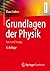 Grundlagen der Physik: kurz...