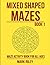 Mixed Shaped Mazes: This mi...