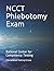 NCCT Phlebotomy Exam: Natio...