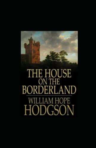 The House on the Borderland: Annotated