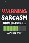 Notebook Blush Notes: Sarcastic Humor - Warning Sarcasm Now Loading - 114 Pages 6''x8.5''