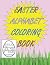 Easter Alphabet Coloring Book