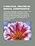 A Practical Treatise on Med...