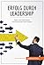 Erfolg durch Leadership: Ti...