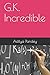 G.K. Incredible (Infinity K...