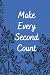 Make Every Second Count- Journal/notebook 100pgs