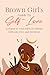 Brown Girl's Guide To Self-...